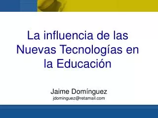 La influencia de las Nuevas Tecnologías en la Educación