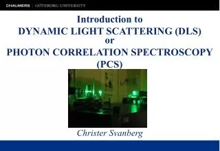 Introduction to DYNAMIC LIGHT SCATTERING (DLS)