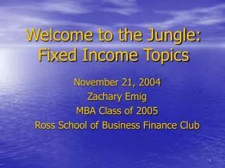 Welcome to the Jungle: Fixed Income Topics