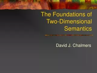 The Foundations of Two-Dimensional Semantics