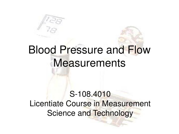 blood pressure and flow measurements
