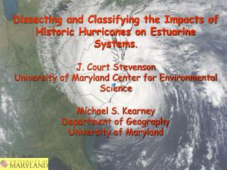 Dissecting and Classifying the Impacts of Historic Hurricanes on Estuarine Systems . J. Court Stevenson