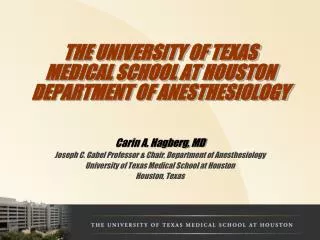 THE UNIVERSITY OF TEXAS MEDICAL SCHOOL AT HOUSTON DEPARTMENT OF ANESTHESIOLOGY