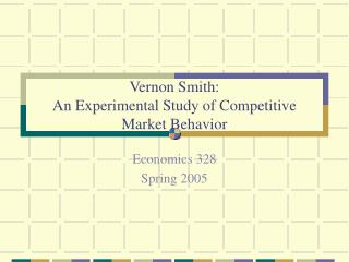 Vernon Smith: An Experimental Study of Competitive Market Behavior