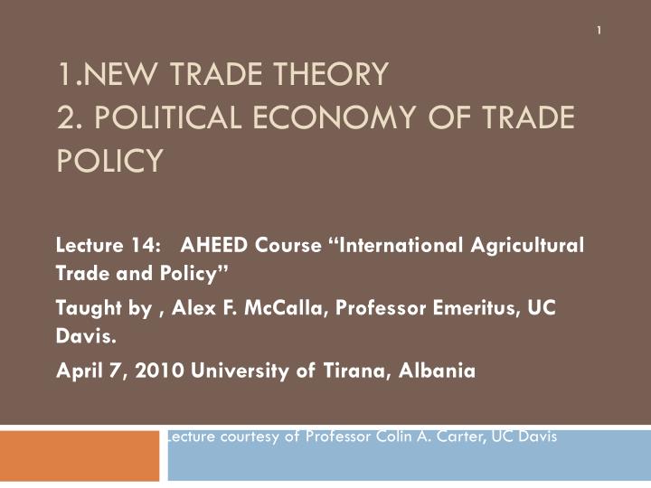 1 new trade theory 2 political economy of trade policy