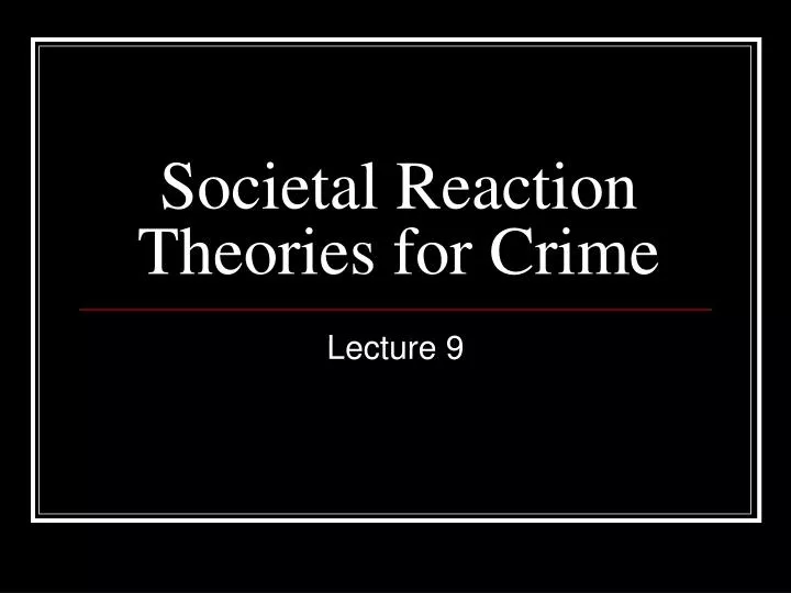 societal reaction theories for crime