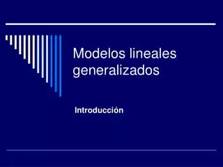 Modelos lineales generalizados