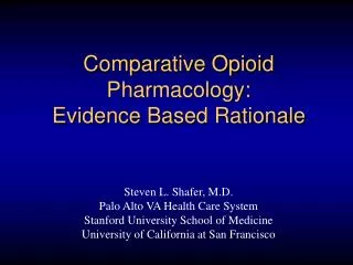Comparative Opioid Pharmacology: Evidence Based Rationale