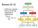 Biomes (6-3) - slide 1