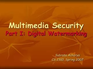 Multimedia Security Part I: Digital Watermarking