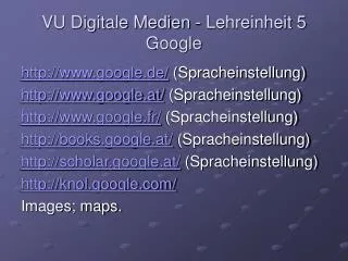 VU Digitale Medien - Lehreinheit 5 Google