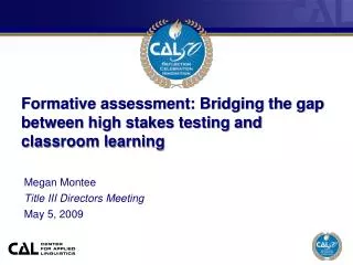 Formative assessment: Bridging the gap between high stakes testing and classroom learning