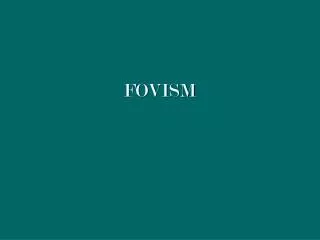 FOVISM
