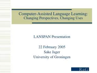 Computer-Assisted Language Learning: Changing Perspectives, Changing Uses