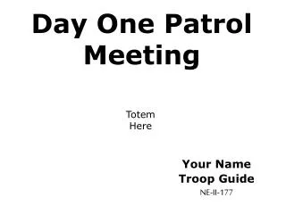 Day One Patrol Meeting