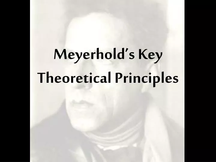 meyerhold s key theoretical principles