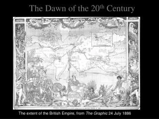 The Dawn of the 20 th Century