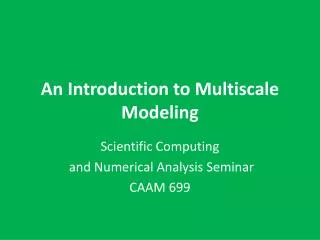 An Introduction to Multiscale Modeling