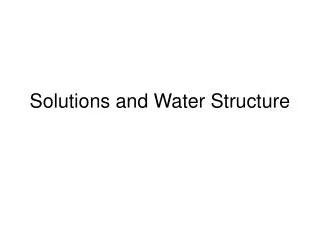 Solutions and Water Structure
