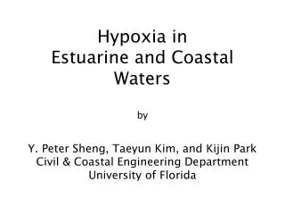 Hypoxia in Estuarine and Coastal Waters by Y. Peter Sheng, Taeyun Kim, and Kijin Park Civil &amp; Coastal Engineering D