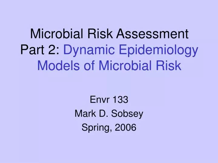 microbial risk assessment part 2 dynamic epidemiology models of microbial risk