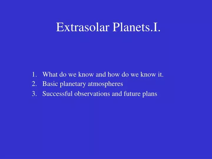 extrasolar planets i