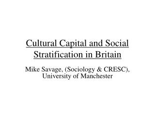 Cultural Capital and Social Stratification in Britain