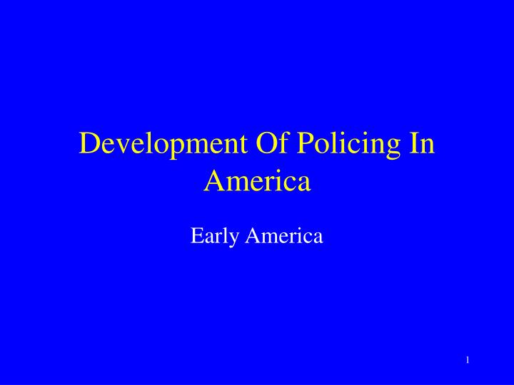 development of policing in america