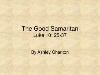The Good Samaritan Luke 10: 25-37