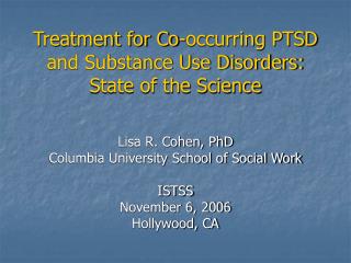 Treatment for Co-occurring PTSD and Substance Use Disorders: State of the Science