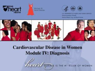 Cardiovascular Disease in Women Module IV: Diagnosis