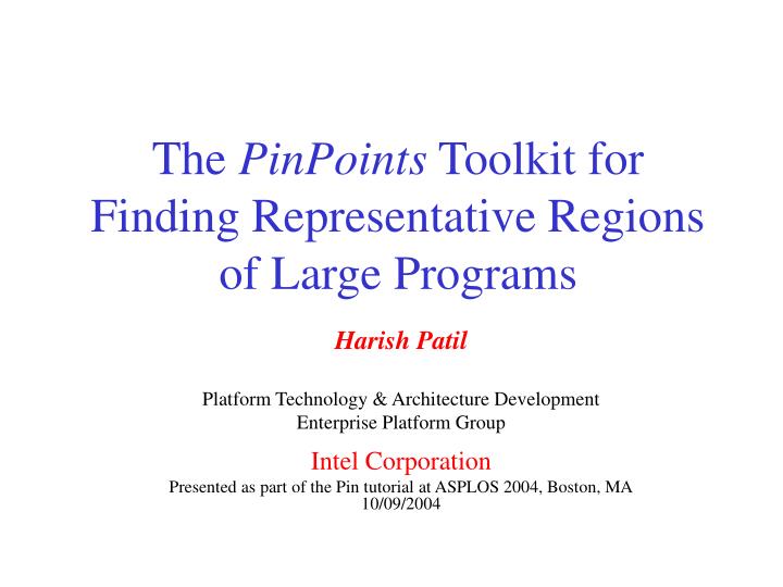 the pinpoints toolkit for finding representative regions of large programs