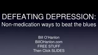 DEFEATING DEPRESSION: Non-medication ways to beat the blues