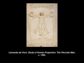 Leonardo da Vinci. Study of Human Proportion: The Vitruvian Man. c. 1492.