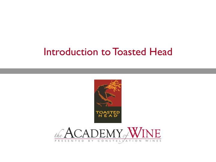 introduction to toasted head