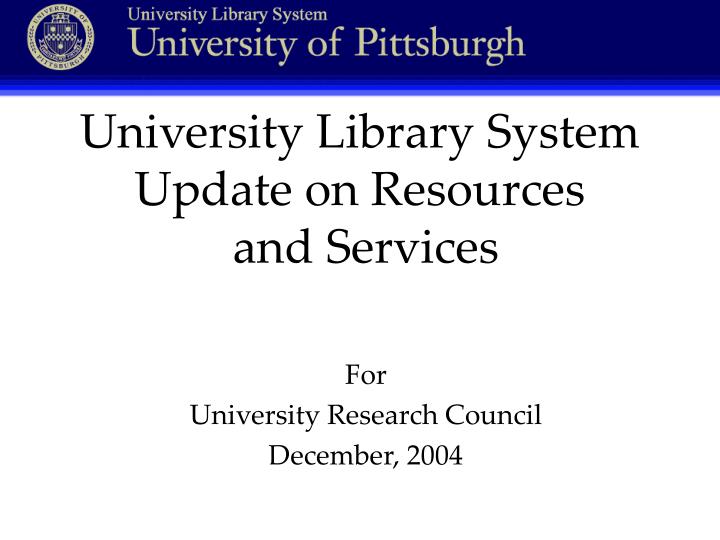 university library system update on resources and services