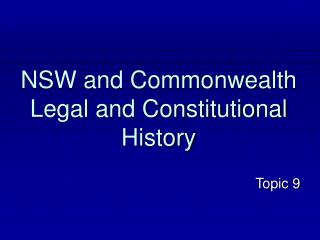 NSW and Commonwealth Legal and Constitutional History