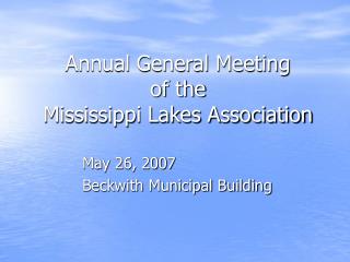 Annual General Meeting of the Mississippi Lakes Association