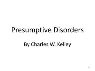 Presumptive Disorders