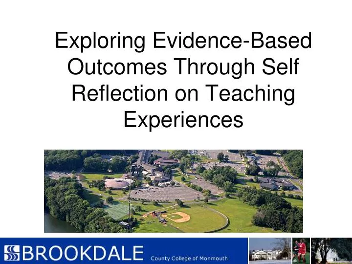exploring evidence based outcomes through self reflection on teaching experiences