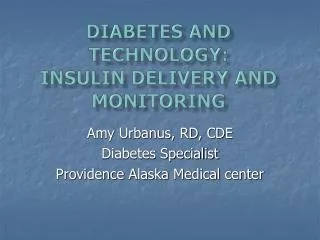 Diabetes and Technology: Insulin Delivery and Monitoring
