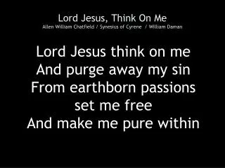 Lord Jesus, Think On Me Allen William Chatfield / Synesius of Cyrene / William Daman
