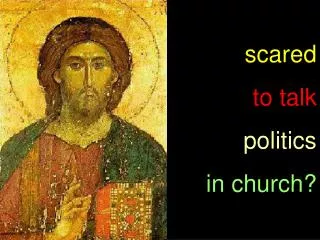scared to talk politics in church?