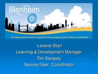 Laraine Start Learning &amp; Development Manager Tim Sampey Service User Coordinator