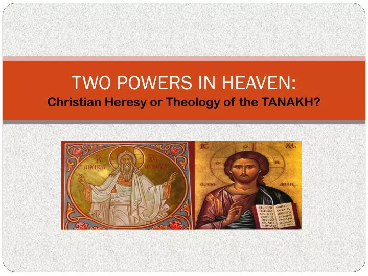 two powers in heaven christian heresy or theology of the tanakh