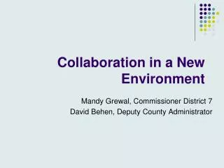 Collaboration in a New Environment