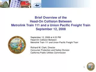 Brief Overview of the Head-On Collision Between Metrolink Train 111 and a Union Pacific Freight Train September 12, 2008
