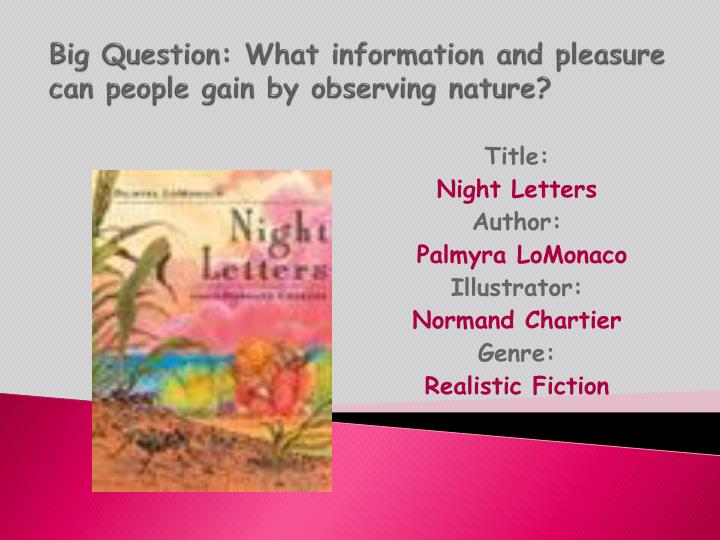 big question what information and pleasure can people gain by observing nature