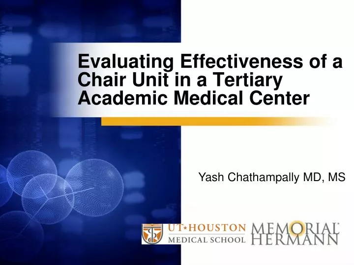 evaluating effectiveness of a chair unit in a tertiary academic medical center