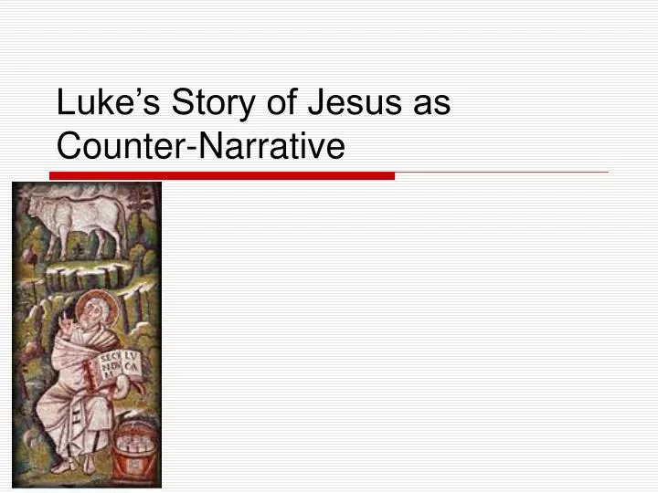 luke s story of jesus as counter narrative